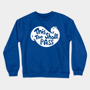 This Too Shall Pass (2) Crewneck Sweatshirt